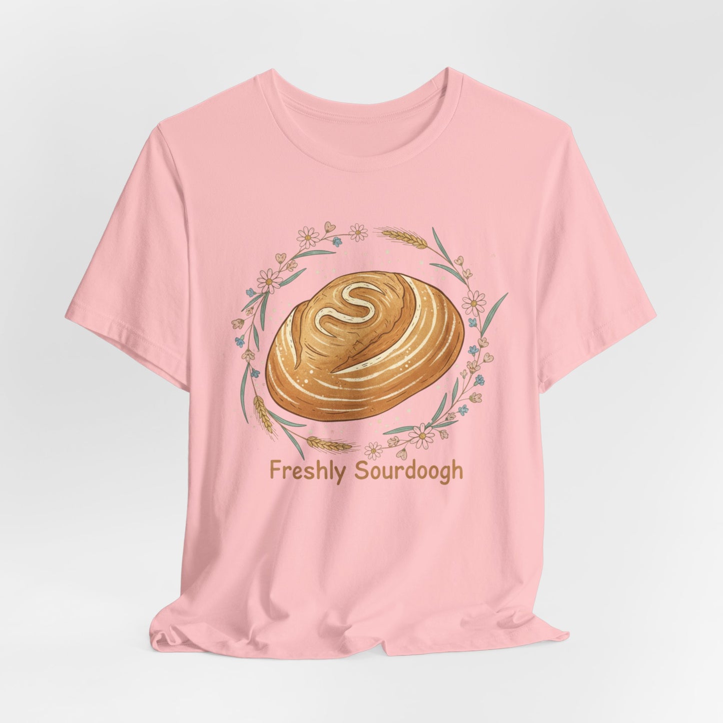 Sourdough Bread T-Shirt — ‘Freshly Sourdough’ Rustic Bakery Tee
