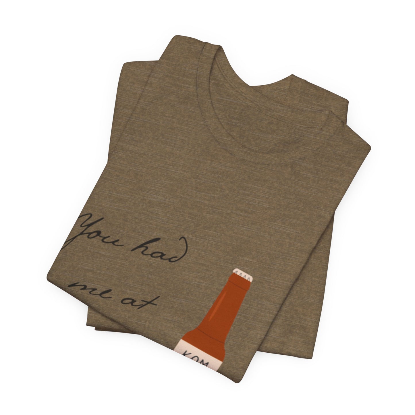 You Had Me at Ferment T-Shirt — Delicate Script Slogan Tee
