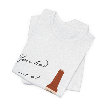You Had Me at Ferment T-Shirt — Delicate Script Slogan Tee
