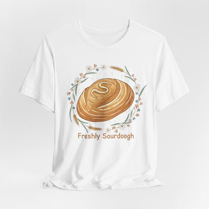 Sourdough Bread T-Shirt — ‘Freshly Sourdough’ Rustic Bakery Tee