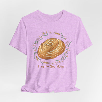 Sourdough Bread T-Shirt — ‘Freshly Sourdough’ Rustic Bakery Tee