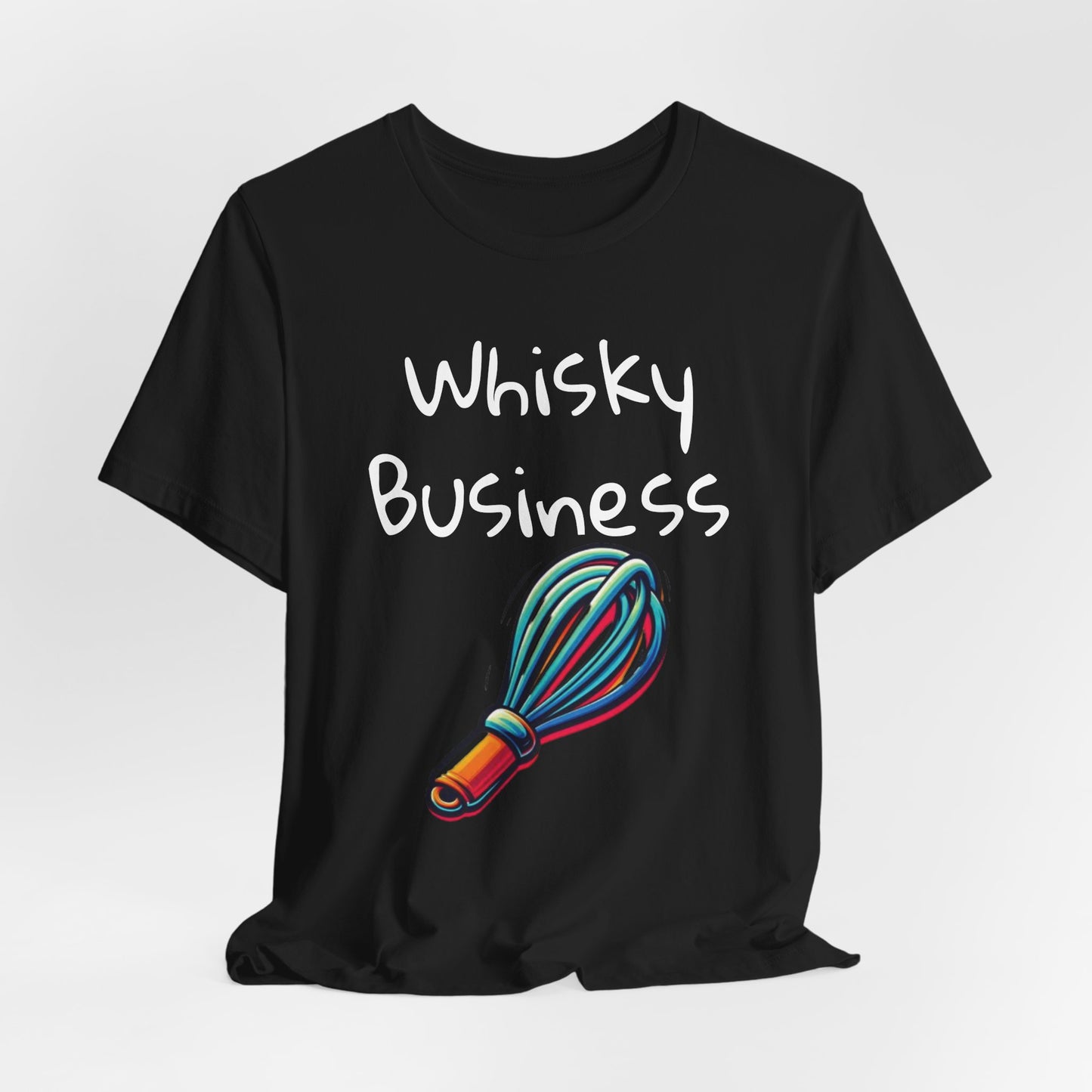 Whiskey Business T‑Shirt — Funny Baking Whisk Graphic Tee