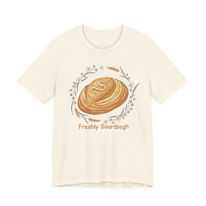 Sourdough Bread T-Shirt — ‘Freshly Sourdough’ Rustic Bakery Tee