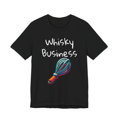 Whiskey Business T‑Shirt — Funny Baking Whisk Graphic Tee