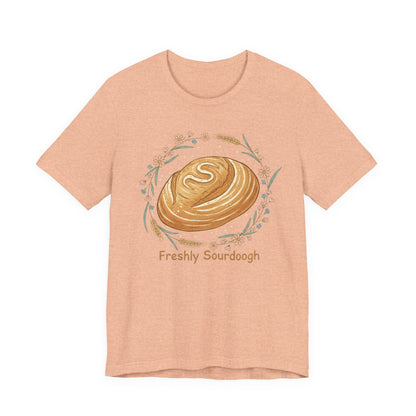 Sourdough Bread T-Shirt — ‘Freshly Sourdough’ Rustic Bakery Tee