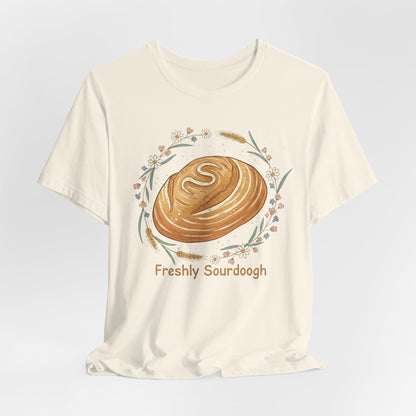 Sourdough Bread T-Shirt — ‘Freshly Sourdough’ Rustic Bakery Tee