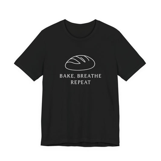 Baking T-Shirt — "Bake, Breathe, Repeat" Minimal Bread Graphic Tee