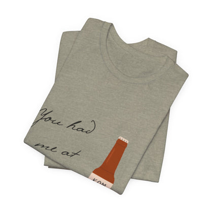 You Had Me at Ferment T-Shirt — Delicate Script Slogan Tee