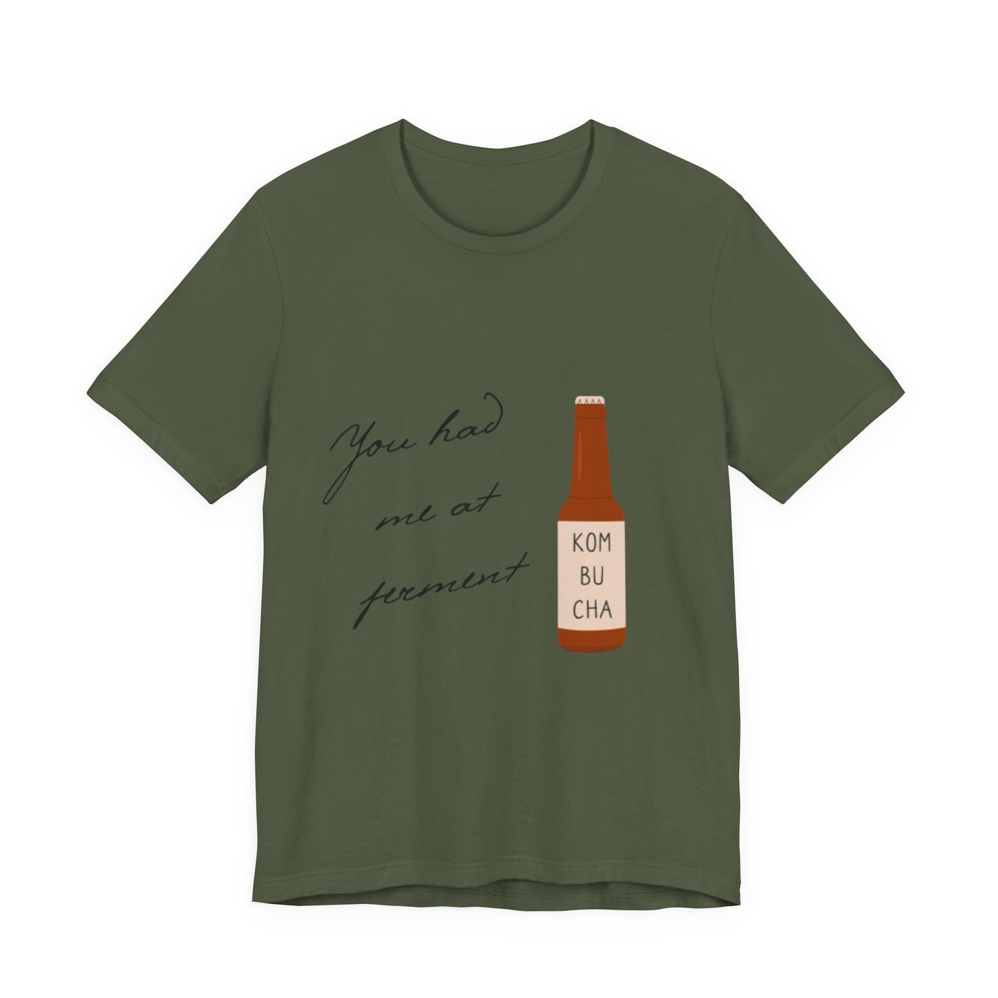 You Had Me at Ferment T-Shirt — Delicate Script Slogan Tee