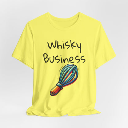 Whiskey Business T‑Shirt — Funny Baking Whisk Graphic Tee