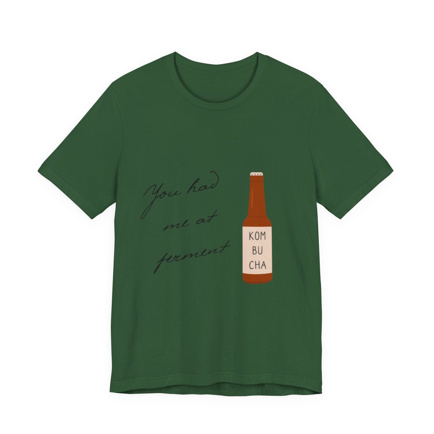 You Had Me at Ferment T-Shirt — Delicate Script Slogan Tee