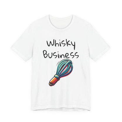 Whiskey Business T‑Shirt — Funny Baking Whisk Graphic Tee