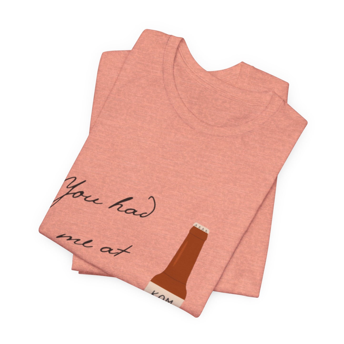 You Had Me at Ferment T-Shirt — Delicate Script Slogan Tee