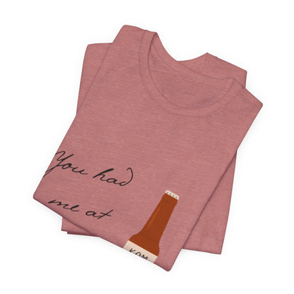 You Had Me at Ferment T-Shirt — Delicate Script Slogan Tee