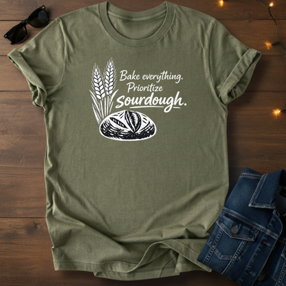 Sourdough Tee — "Bake everything. Prioritize sourdough." Short Sleeve Shirt