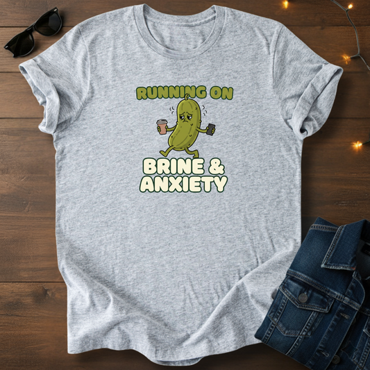 Running on Brine & Anxiety Pickle T-Shirt