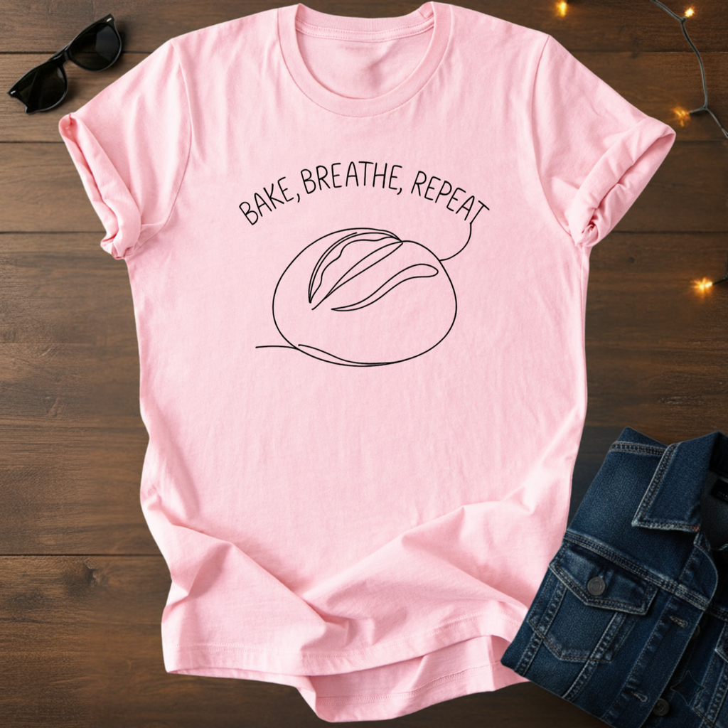 Bake, Breathe, Repeat Sourdough T-Shirt