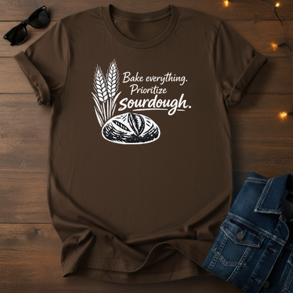 Sourdough Tee — "Bake everything. Prioritize sourdough." Short Sleeve Shirt