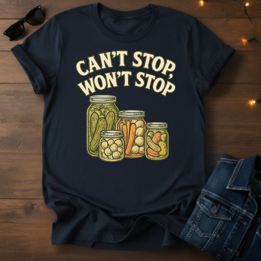 Pickling Lovers T-Shirt — "CAN'T STOP, WON'T STOP (PICKLING)" Vintage Jar Illustration