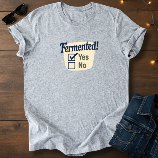 Fermented! Yes/No Checkbox T-Shirt — Funny Fermentation Shirt for Homebrewers & Foodies