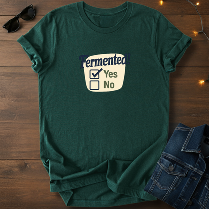 Fermented! Yes/No Checkbox T-Shirt — Funny Fermentation Shirt for Homebrewers & Foodies