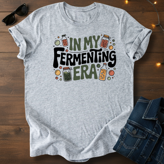 In My Fermenting Era T-Shirt — Fermentation Hobbyist Tee (Kombucha, Kimchi, Pickles)