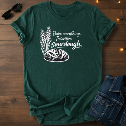 Sourdough Tee — "Bake everything. Prioritize sourdough." Short Sleeve Shirt