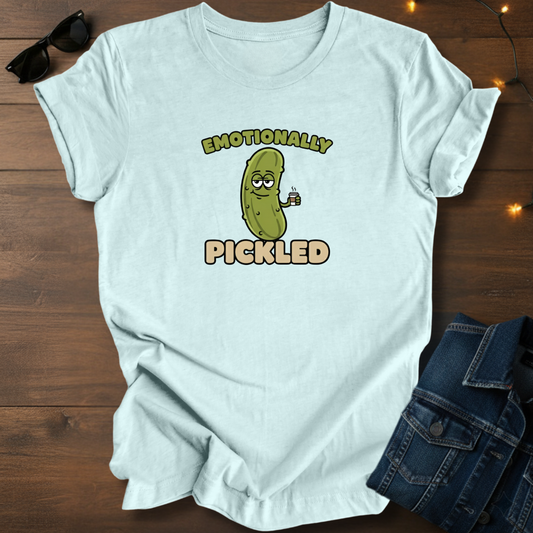 Emotionally Pickled T-Shirt — Funny Sarcastic Pickle Graphic Tee