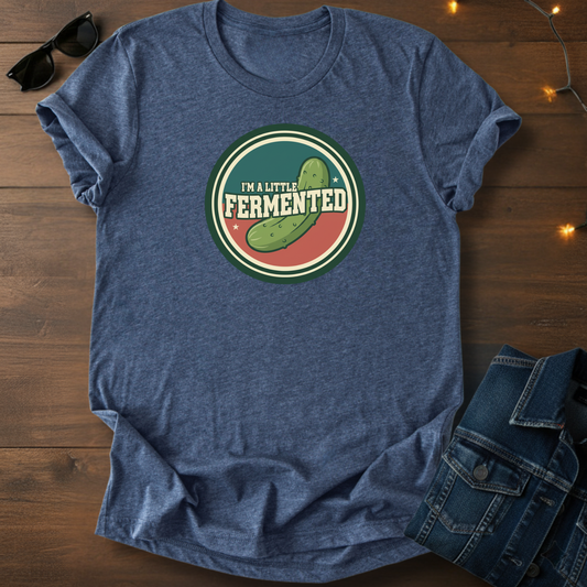 T-Shirt — “I’m a Little Fermented” Pickle Graphic Tee (Vintage Veggie pickling Humor)