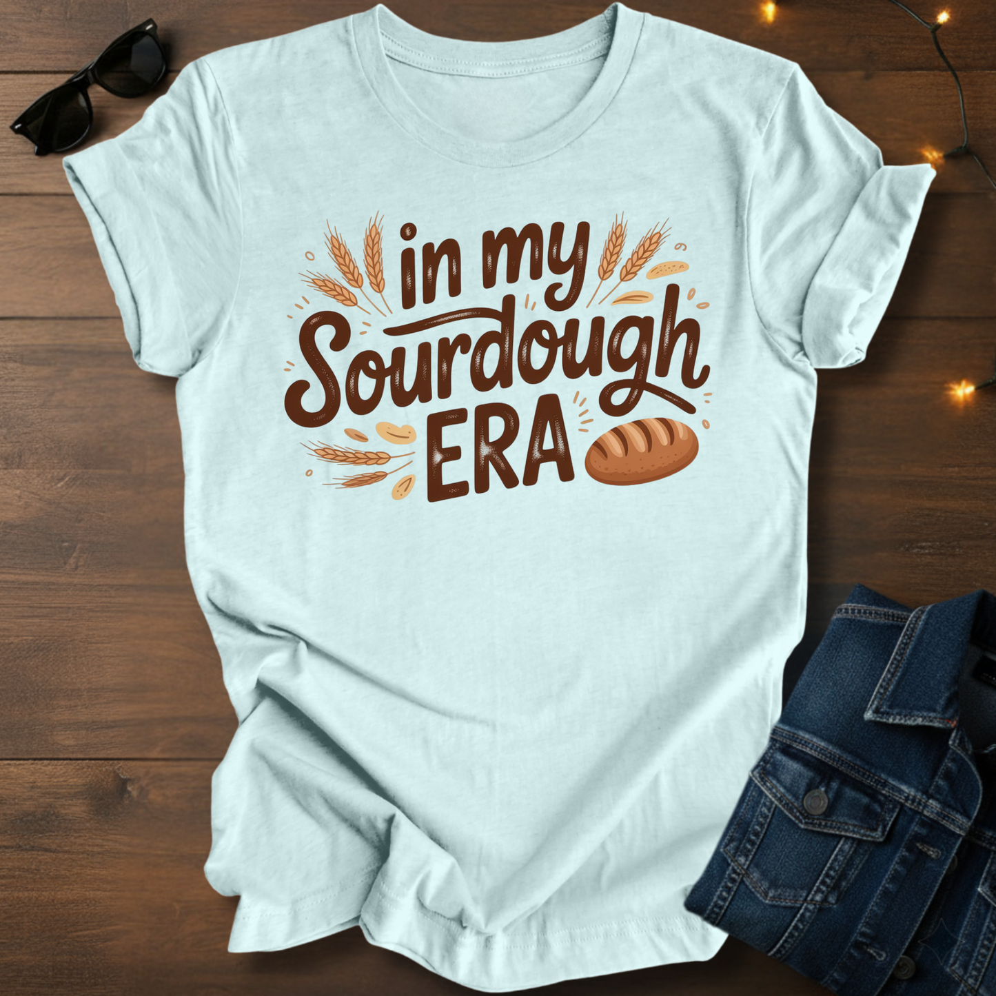 Sourdough Era T-Shirt — "In My Sourdough Era" Bakery Tee