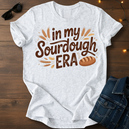 In My Sourdough Era T-Shirt — Funny Baking Shirt for Home Bakers