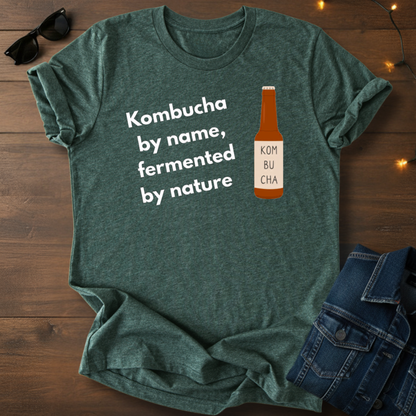 Kombucha Tee – "Kombucha by name, fermented by nature" Short Sleeve T-Shirt