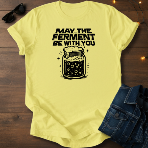 Fermentation T-Shirt – “May the Ferment Be With You” Jar Graphic Tee