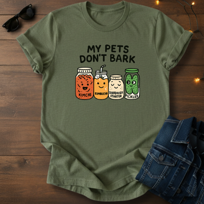 Fermented Friends T-Shirt — "My Pets Don't Bark" Cute Kimchi, Kombucha, Sourdough & Pickles Tee