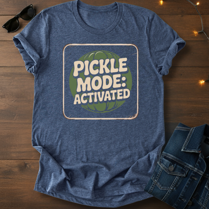 Pickle Mode Activated T‑Shirt