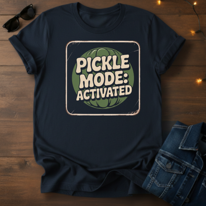 Pickle Mode Activated T‑Shirt