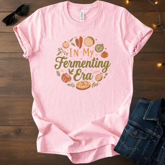 Fermenting Era Tee — Rustic "In My Fermenting Era" Shirt