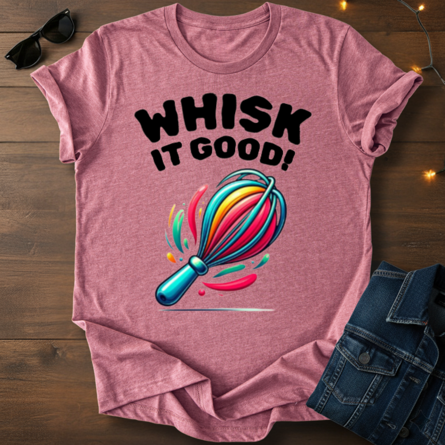 Whisk It Good! Baking T-Shirt — Colorful Whisk Chef Tee