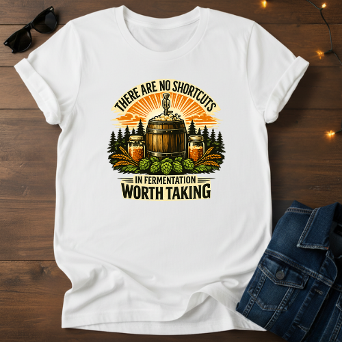 Fermentation Worth Taking T‑Shirt — Homebrewing Barrel & Hops Shirt